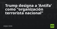 Trump designa a 'Antifa' como "organización terrorista nacional"