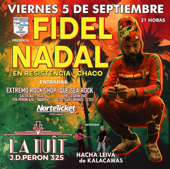 RESISTENCIA: Fidel Nadal En Chaco: Hacha Leiva De Kalacawas Se Suma En La Apertura Del Show