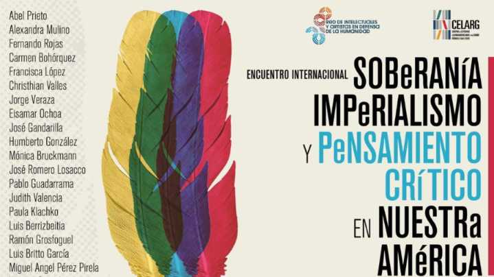 (+Programación) Encuentro Internacional abordará el pensamiento crítico, el imperialismo y la soberanía