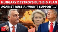 ‘Won’t Be Dragged Into War’: Hungary Backs Trump Peace Efforts, Slams EU For Failed Ukraine Strategy
