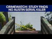 CrimeWatch: Austin serial killer is not real new study finds