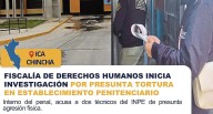 Investigan presunto caso de tortura de un interno en el penal de Chincha