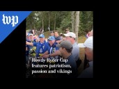 Rowdy Ryder Cup features patriotism, passion and vikings