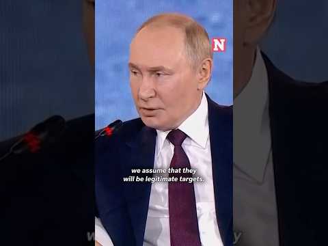Putin Warns Foreign Troops In Ukraine Will Be 'Legitimate Targets'