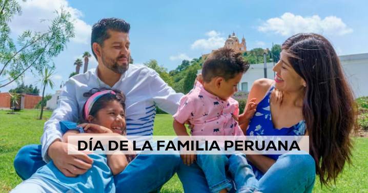 Las mejores 50 frases por el Día de la Familia Peruana para compartir este 14 de septiembre