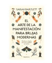 “El arte de la manifestación para brujas modernas”, de Sarah Bartlett