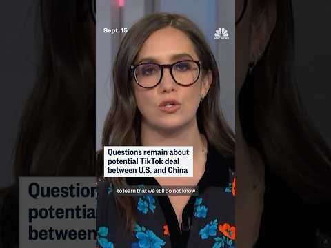 Questions remain about potential TikTok deal between U.S. and China