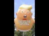 Trump Baby Blimp Creators Say the Joke Doesn’t Land Anymore