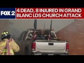4 dead, 8 injured after attack at Grand Blanc LDS church