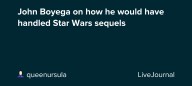 John Boyega on how he would have handled Star Wars sequels: ohnotheydidnt