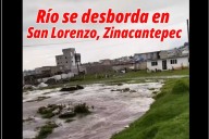 Río se desborda en San Lorenzo, Zinacantepec; hay daños materiales