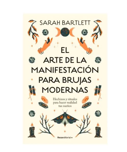 “El arte de la manifestación para brujas modernas”, de Sarah Bartlett