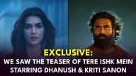 EXCLUSIVE: Tere Ishk Mein Teaser: Dhanush and Kriti Sanon redefine intensity; can it outdo Saiyaara?