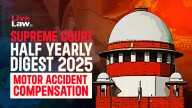 Supreme Court Half Yearly Digest 2025: Motor Accident Claims