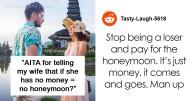 Husband Tells Wife “No Money = No Honeymoon” After She Expects Him To Pay For Both Tickets