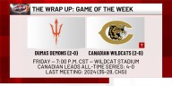 ‘The Wrap Up’ Game of the Week: Canadian vs. Dumas