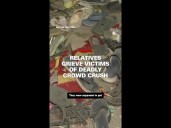 Relatives grieve victims of deadly crowd crush