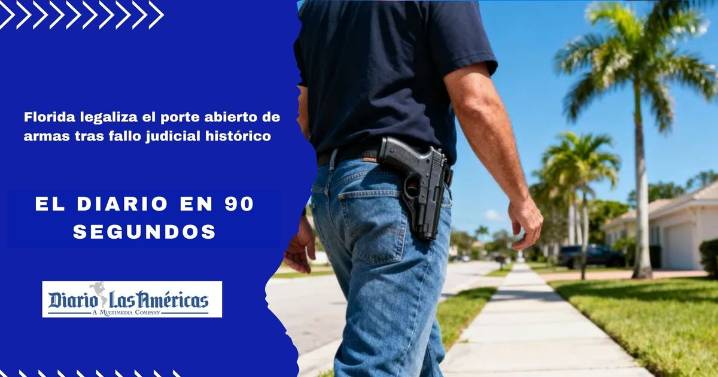 El Diario en 90 segundos: Florida legaliza el porte abierto de armas tras fallo judicial histórico