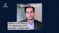 Israel’s pattern is “to sabotage any efforts to end war”