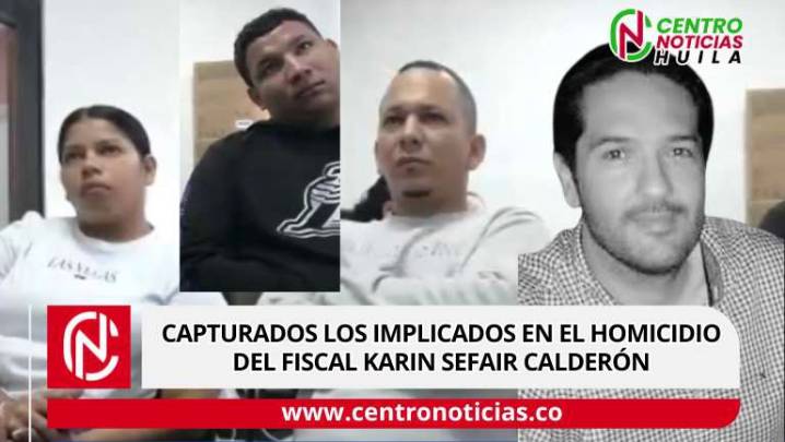Capturados los implicados en el homicidio del fiscal Karin Sefair Calderón