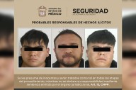 Capturan a tres extorsionadores de Tepito en Naucalpan; pedían 10 y 20 mil pesos semanales a bares