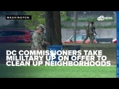 Some DC Commissioners taking mililtary up on offer to help clean up neighborhoods
