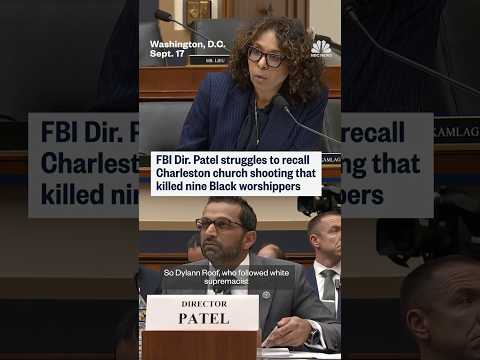 FBI Dir. Patel struggles to recall Charleston church shooting that killed nine Black worshippers