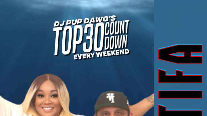 This Weekend Catch Tifa On With Dj Pup Dawg's Top30 Countdown!