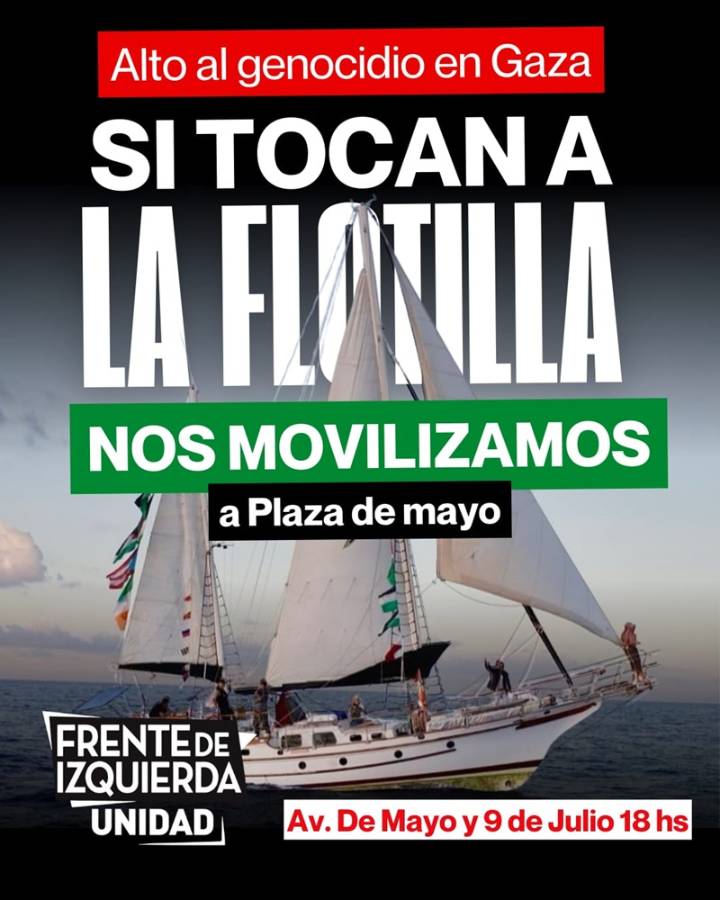 Alerta: la flotilla está cerca de Gaza, si la tocan nos movilizamos a Plaza de Mayo