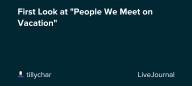 First Look at "People We Meet on Vacation" : ohnotheydidnt