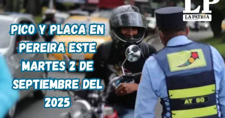 Pico y placa en Pereira (Risaralda) este martes, 2 de septiembre del 2025