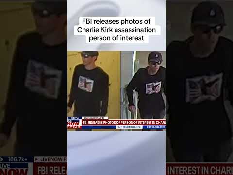 FBI releases Charlie Kirk assassination person of interest photos