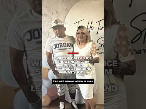 Wife of Dallas ICE shooting victim describes learning husband was shot