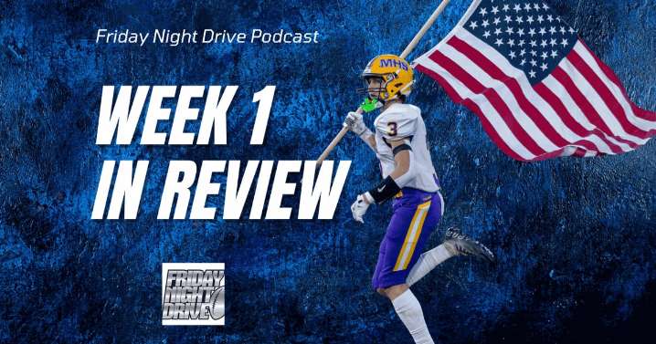 Friday Night Drive Podcast, Episode 289: Week 1 in Illinois high school football: Illinois makes a statement