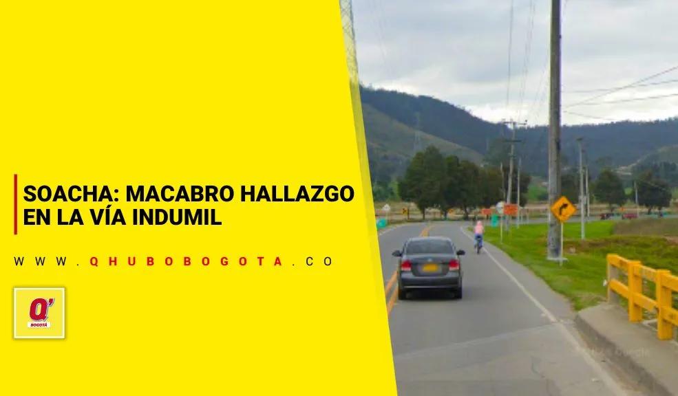 Macabro hallazgo Soacha: cuerpo sin vida en la vía Indumil - Noticias de Bogotá y Cundinamarca