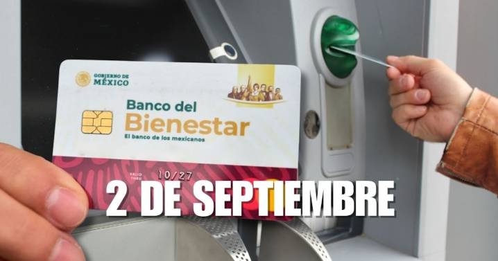 Pensiones y Programas para el Bienestar: ¿Quiénes cobraron el pago ayer 2 de septiembre?