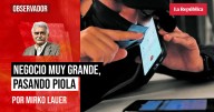 Negocio muy grande, pasando piola, por Mirko Lauer