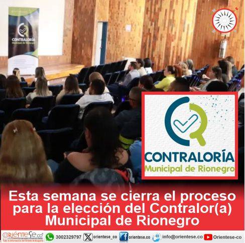 Esta semana se cierra el proceso para la elección del Contralor(a) Municipal de Rionegro