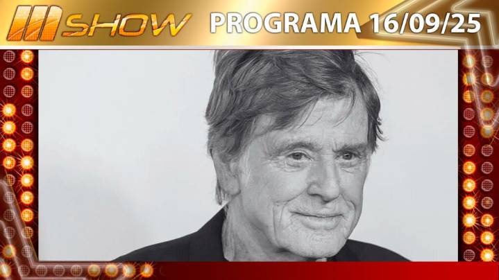 MSHOW - Programa del MSHOW - Programa del 16/09/25 MURIÓ ROBERT REDFORD A LOS 89 AÑOS