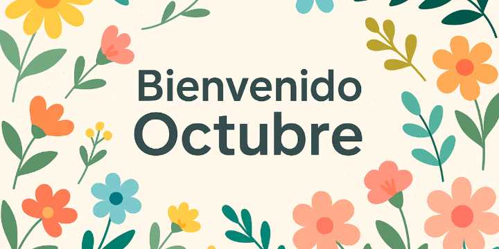 ¡Bienvenido octubre! 50 Frases BONITAS e inspiradoras para recibir con energía el mes