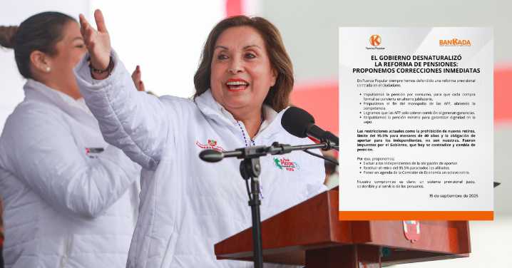 Fuerza Popular asegura que Gobierno "desnaturalizó" reforma de pensiones: "Proponemos correcciones inmediatas"