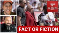 FACT OR FICTION! Wisconsin Badgers football! What's NEXT for Luke Fickell and the team!