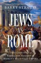 Barry Strauss Guest-Blogging About "Jews vs. Rome: Two Centuries of Rebellion Against the World's Mightiest Empire"