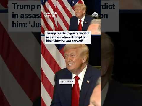 Trump reacts to guilty verdict in assassination attempt on him: 'Justice was served'
