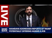 LIVE | Mamdani addresses reports of Trump potentially offering Adams a job