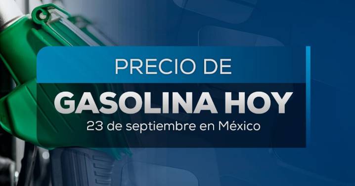 ¿Dónde llenar el tanque sin gastar de más? Los precios de la gasolina en México hoy 23 de septiembre