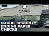 Millions must act fast as U.S. ends paper checks for Social Security, Veterans Affairs