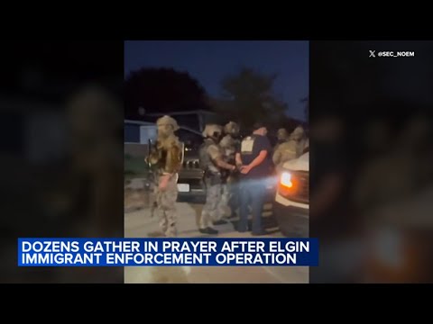 Prayer vigil held in Elgin following large immigration operation