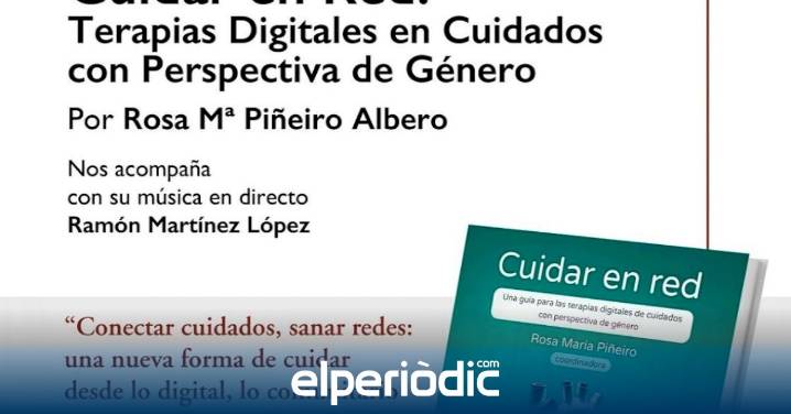 La Sede Universitaria presenta el libro ‘Cuidar en Red: terapias digitales en cuidados con perspectiva de género’ de Rosa María Piñeiro
