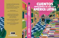 El cuento latinoamericano recupera trozos de su alma en un libro
